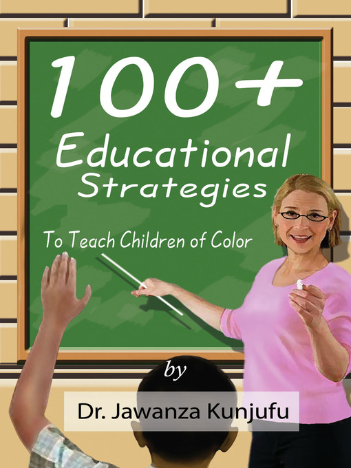 Title details for 100+ Educational Strategies to Teach Children by Jawanza Kunjufu - Available